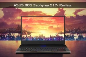 ASUS ROG Zephyrus S17 Review