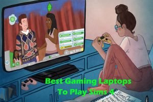 Gaming Laptops to Play Sims 4